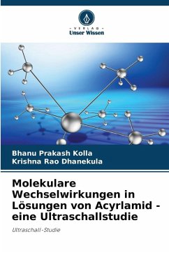 Cover Molekulare Wechselwirkungen in Lösungen von Acyrlamid - eine Ultraschallstudie