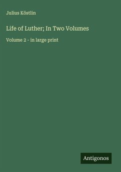 Cover Life of Luther; In Two Volumes