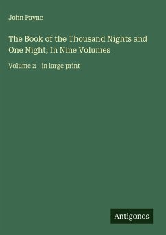 The Book of the Thousand Nights and One Night; In Nine Volumes - Payne, John
