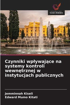 Cover Czynniki wp¿ywaj¿ce na systemy kontroli wewn¿trznej w instytucjach publicznych