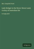 Lady Bridget in the Never-Never Land; A story of Australian life Lady Bridget in the Never-Never Land; A story of Australian life