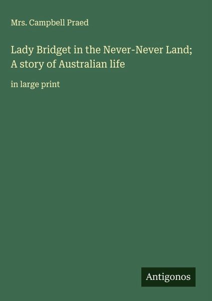 Lady Bridget in the Never-Never Land; A story of Australian life