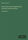 Gold of the Gods; Craig Kennedy, Scientific Detective Series
