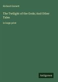 The Twilight of the Gods; And Other Tales
