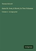 Anna St. Ives; A Novel, In Two Volumes