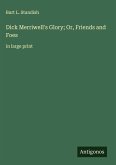 Dick Merriwell's Glory; Or, Friends and Foes