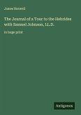The Journal of a Tour to the Hebrides with Samuel Johnson, LL.D.
