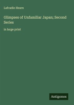 Cover Glimpses of Unfamiliar Japan; Second Series