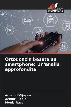 Ortodonzia basata su smartphone: Un'analisi approfondita - Vijayan, Aravind;JUNEJA, ACHINT;Raza, Monis Ortodonzia basata su smartphone: Un'analisi approfondita - Vijayan, Aravind;JUNEJA, ACHINT;Raza, Monis