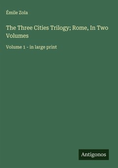 The Three Cities Trilogy; Rome, In Two Volumes - Zola, Émile