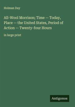 All-Wool Morrison; Time -- Today, Place -- the United States, Period of Action -- Twenty-four Hours Cover All-Wool Morrison; Time -- Today, Place -- the United States, Period of Action -- Twenty-four Hours