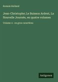 Jean-Christophe; Le Buisson Ardent, La Nouvelle Journée, en quatre volumes