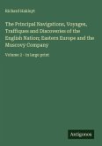 The Principal Navigations, Voyages, Traffiques and Discoveries of the English Nation; Eastern Europe and the Muscovy Company