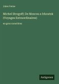 Michel Strogoff; De Moscou a Irkoutsk (Voyages Extraordinaires)