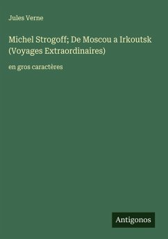 Cover Michel Strogoff; De Moscou a Irkoutsk (Voyages Extraordinaires)