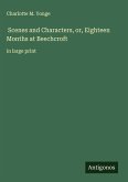 Scenes and Characters, or, Eighteen Months at Beechcroft Scenes and Characters, or, Eighteen Months at Beechcroft