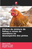 Efeitos da mistura de folhas e raízes de mandioca no desempenho dos pintos Efeitos da mistura de folhas e raízes de mandioca no desempenho dos pintos