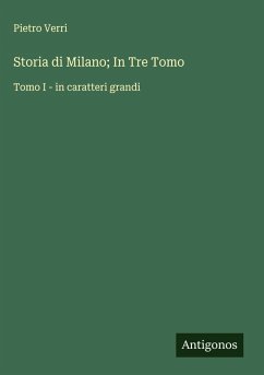 Storia di Milano; In Tre Tomo - Verri, Pietro