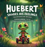 Huebert Shares His Feelings - The Adventure Begins
