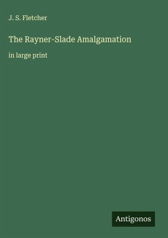 The Rayner-Slade Amalgamation - Fletcher, J. S.