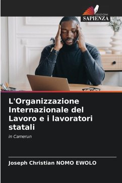 Cover L'Organizzazione Internazionale del Lavoro e i lavoratori statali