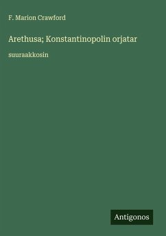 Arethusa; Konstantinopolin orjatar - Crawford, F. Marion