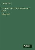 The War Terror; The Craig Kennedy Series