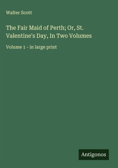 Cover The Fair Maid of Perth; Or, St. Valentine's Day, In Two Volumes