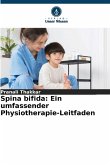 Spina bifida: Ein umfassender Physiotherapie-Leitfaden Spina bifida: Ein umfassender Physiotherapie-Leitfaden