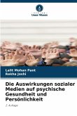 Die Auswirkungen sozialer Medien auf psychische Gesundheit und Persönlichkeit Die Auswirkungen sozialer Medien auf psychische Gesundheit und Persönlichkeit