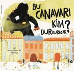 Bu Canavari Kim Durduracak