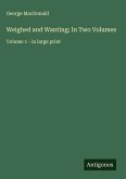 Weighed and Wanting; In Two Volumes