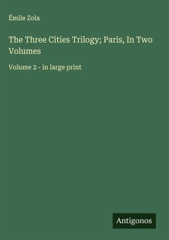 The Three Cities Trilogy; Paris, In Two Volumes - Zola, Émile