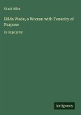 Hilda Wade, a Woman with Tenacity of Purpose Hilda Wade, a Woman with Tenacity of Purpose