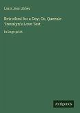 Betrothed for a Day; Or, Queenie Trevalyn's Love Test