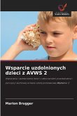 Wsparcie uzdolnionych dzieci z AVWS 2 Wsparcie uzdolnionych dzieci z AVWS 2