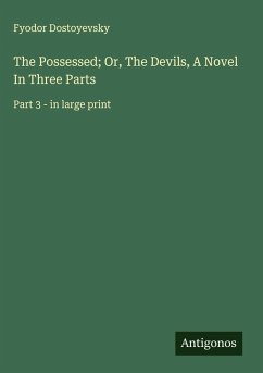 Cover The Possessed; Or, The Devils, A Novel In Three Parts