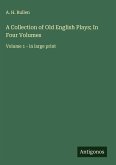 A Collection of Old English Plays; In Four Volumes