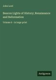 Beacon Lights of History; Renaissance and Reformation
