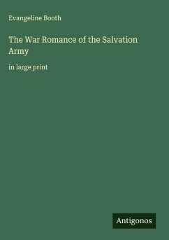 The War Romance of the Salvation Army - Booth, Evangeline