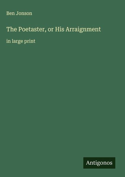 The Poetaster, or His Arraignment