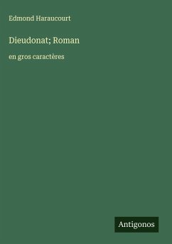 Dieudonat; Roman - Haraucourt, Edmond