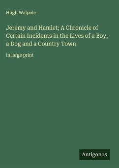 Cover Jeremy and Hamlet; A Chronicle of Certain Incidents in the Lives of a Boy, a Dog and a Country Town