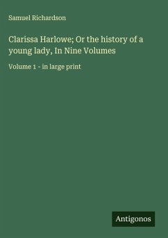 Cover Clarissa Harlowe; Or the history of a young lady, In Nine Volumes