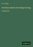 The Misses Mallett; The Bridge Dividing The Misses Mallett; The Bridge Dividing
