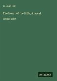 The Heart of the Hills; A novel