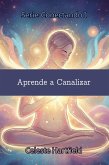 Aprende a Canalizar (Conectando, #1) (eBook, ePUB)
