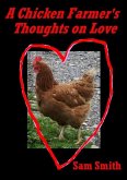 A Chicken Farmer's Thoughts on Love (eBook, ePUB) A Chicken Farmer's Thoughts on Love (eBook, ePUB)