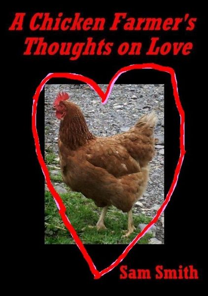 A Chicken Farmer's Thoughts on Love (eBook, ePUB)