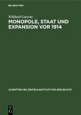 Monopole, Staat und Expansion vor 1914 (eBook, PDF) Monopole, Staat und Expansion vor 1914 (eBook, PDF)
